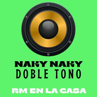 Naky Naky (Doble Tono)