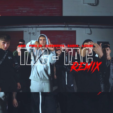 Tac Tac (Remix) ft. Barea, El Demente, Luismi & Pina JR | Boomplay Music