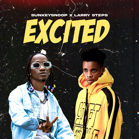 Excited ft. Larry Steps | Boomplay Music