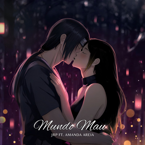 Mundo Mau (Itachi e Izumi) ft. Amanda Areia | Boomplay Music