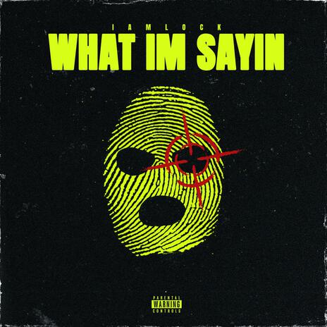 WHAT IM SAYIN | Boomplay Music