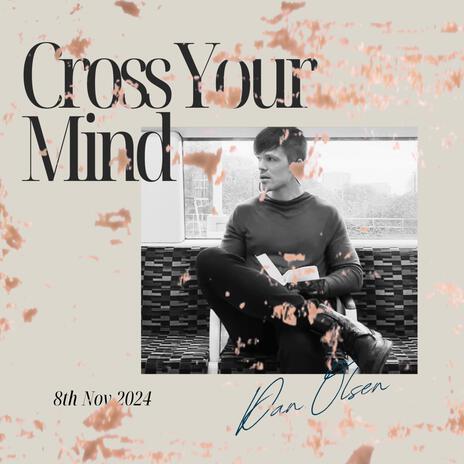 Cross Your Mind | Boomplay Music