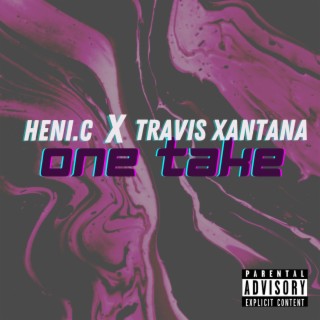 One Take ft. Travis Xantana lyrics | Boomplay Music