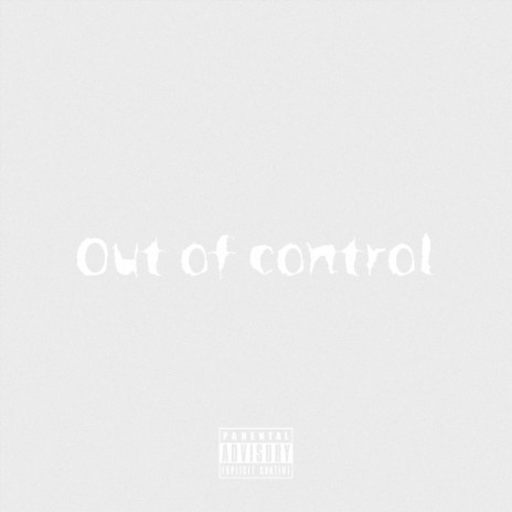 Out Of Control ft. 2cut & Bub | Boomplay Music