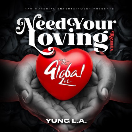 Need Your Loving (Remix) (Radio Edit) ft. Yung L.A. | Boomplay Music