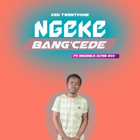 Ngeke Bang'cede ft. Mdumela Alter Ego | Boomplay Music