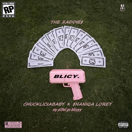 BLiCY (feat. Chuckliciababy & $haniqa Lorey)