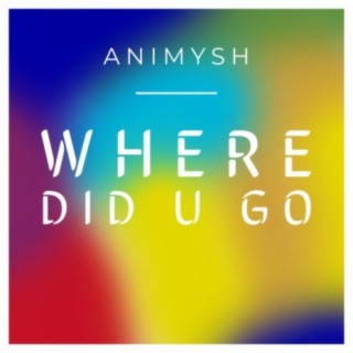 Where Did U Go (Extended Mix)