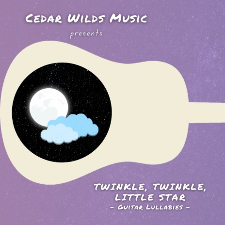 Twinkle, Twinkle, Little Star ft. Cedar Wilds Music presents The Guitar Grid | Boomplay Music