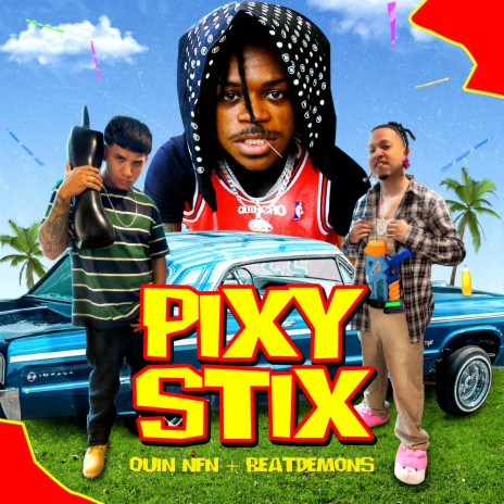Pixy Stix ft. Quin Nfn | Boomplay Music