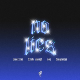 No Lies ft. Mc Vox, Frank Slaugh & VENEREMA lyrics | Boomplay Music