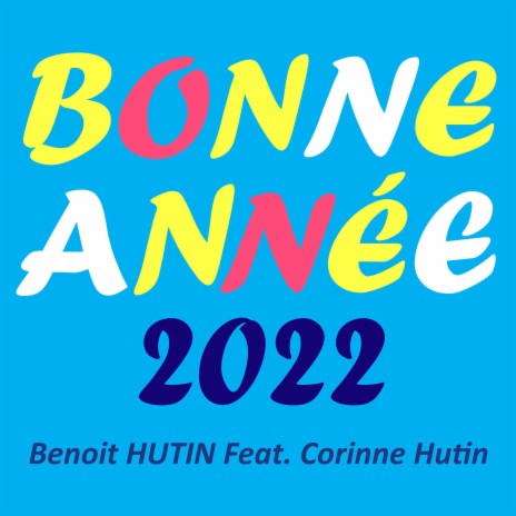 Bonne Année 2022 (Radio Edit) ft. Corinne Hutin | Boomplay Music