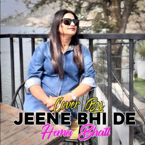 Jeene Bhi De (cover) | Boomplay Music