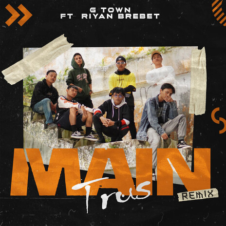 G-TOWN MAIN TRUS (Remix) ft. Riyan Brebet | Boomplay Music