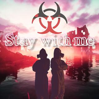 Stay with me