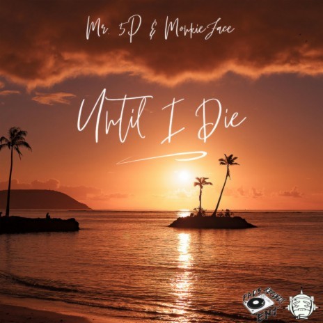 Until I Die ft. Monkieface | Boomplay Music