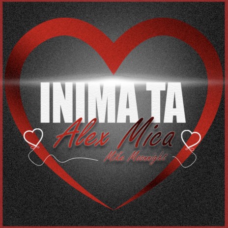 Inima Ta ft. Alex Mica | Boomplay Music