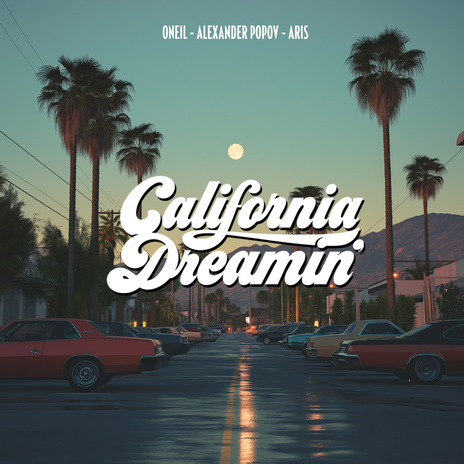 California Dreamin' ft. Alexander Popov & Aris | Boomplay Music