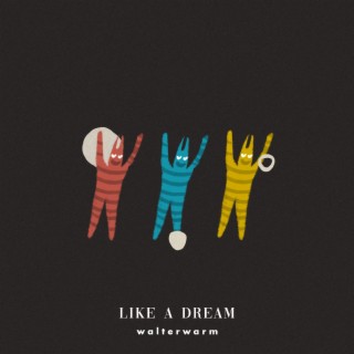 like a dream