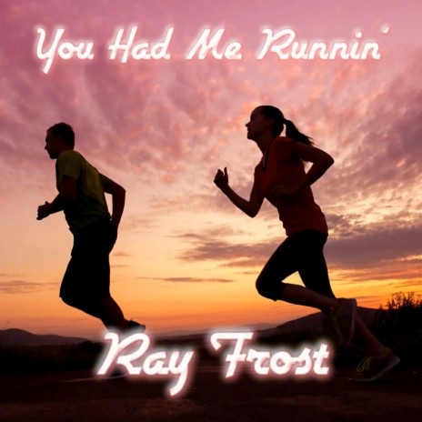 You Had Me Runnin' | Boomplay Music