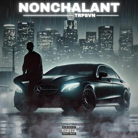 Nonchalant | Boomplay Music