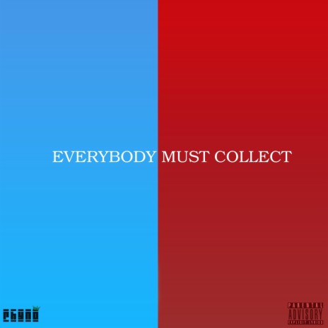 EVERYBODY MUST COLLECT | Boomplay Music
