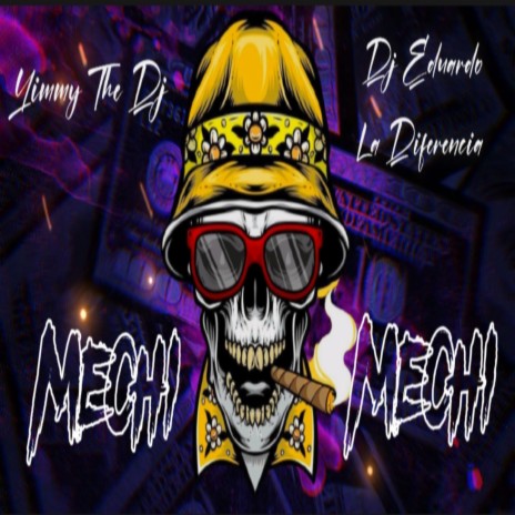 Mechi Mechi ft. Dj Eduardo La Diferencia | Boomplay Music