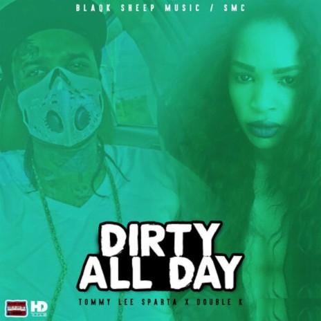 Dirty All Day ft. Double K | Boomplay Music