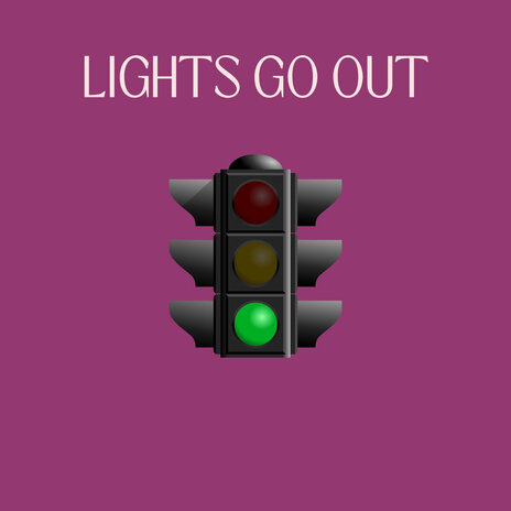 Lights Go Out | Boomplay Music