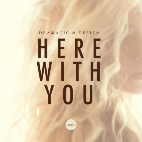 Here with You (Dub Mix) ft. Deeizm | Boomplay Music