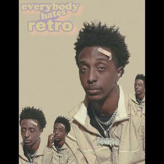 EVERYBODY HATES RETRO