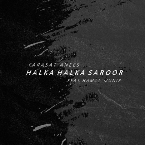 Halka Halka Saroor ft. Hamza Munir | Boomplay Music