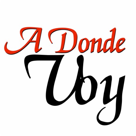 A Donde Voy | Boomplay Music