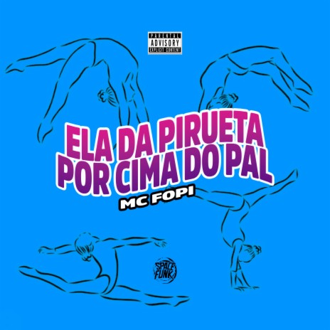 Ela da Pirueta por Cima do Pal ft. Wilson Castro & SPACE FUNK | Boomplay Music