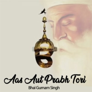 Aas Aut Prabh Tori