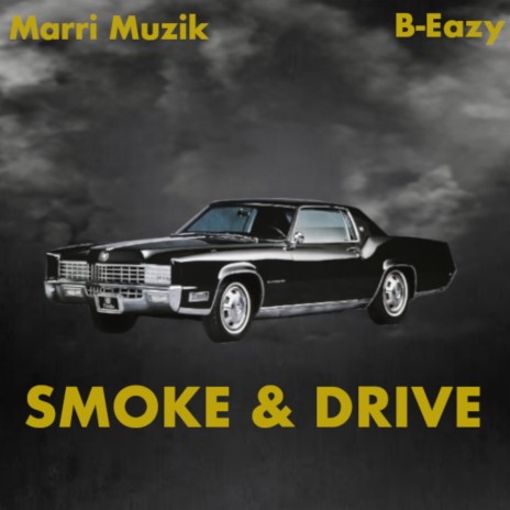 Smoke & Drive ft. Marri Muzik