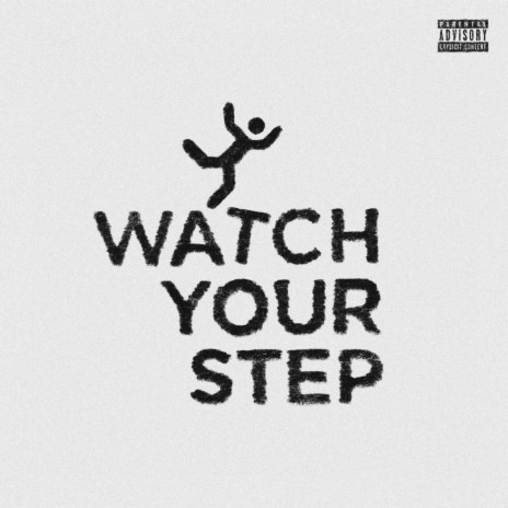Watch your step | Boomplay Music