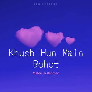 Khush Hun Main Bohot (Live)