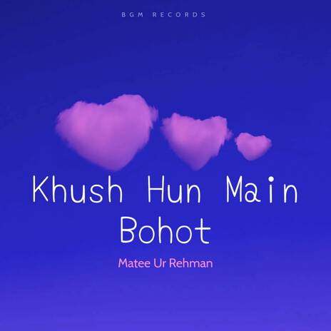 Khush Hun Main Bohot (Live) | Boomplay Music