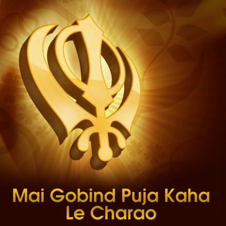 Mai Gobind Puja Kaha Le Charao