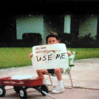 Use Me lyrics | Boomplay Music