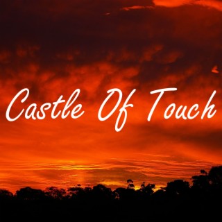 Castle Of Touch