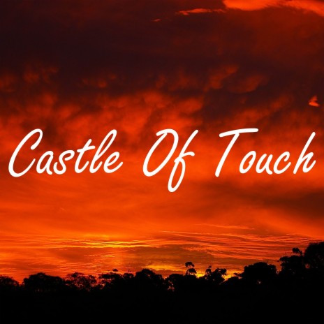 Castle Of Touch | Boomplay Music