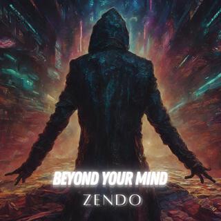 Beyond Your Mind