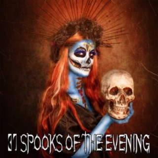 37 Spooks Of The Evening