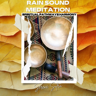 Rain Sound Meditation: Serene Sutra