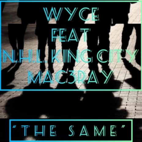 The Same ft. N.H.L. King City & Mac3ray | Boomplay Music