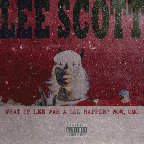 What If Lee Was A Lil Rapper? Wow, Omg | Boomplay Music