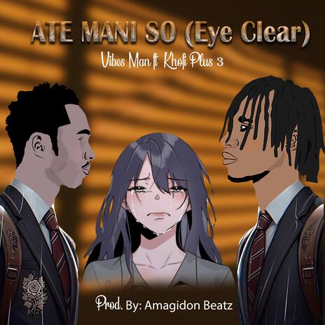 Ate mani so(Eye clear) | Boomplay Music