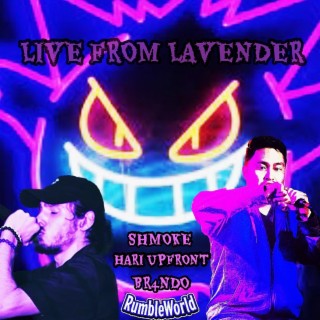 LIVE FROM LAVENDER ft. Hari UpFront & BR4NDO lyrics | Boomplay Music